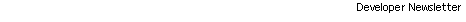 Text Box: Developer Newsletter