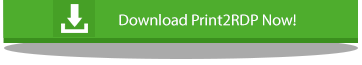 Try Print2RDP Now!