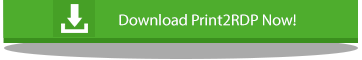Try Print2RDP Now!