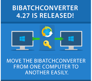 Try BiBatchConverter 4.27 Now!