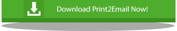Try Print2Email 10.06 Now!